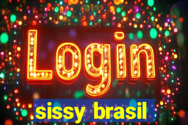 sissy brasil